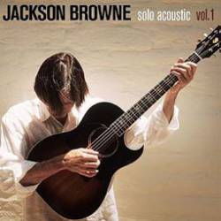 Jackson Browne : Solo Acoustic Vol. 1